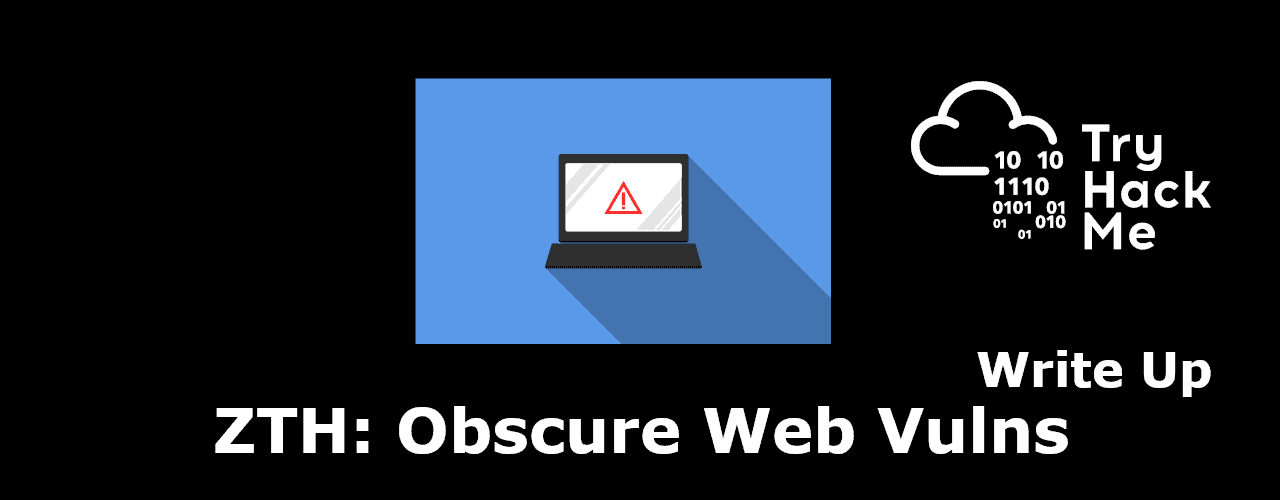 ZTH - Obscure web vulns on tryhakcme